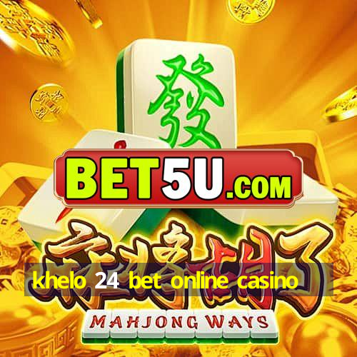 khelo 24 bet online casino