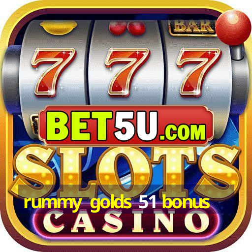 rummy golds 51 bonus